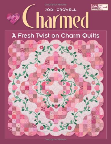 Charmed: A Fresh Twist on Charm Quilts