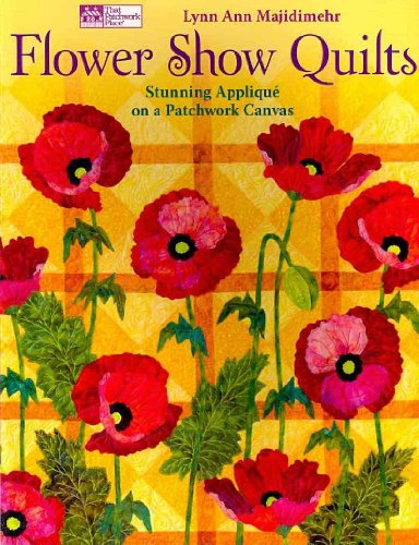 Flower Show Quilts: Stunning Appliqué on a Patchwork Canvas - Click to Buy
