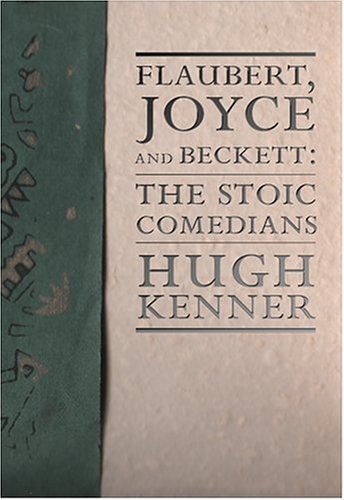 Flaubert, Joyce and Beckett: The Stoic Comedians (Lannan Selection) - Click to Buy