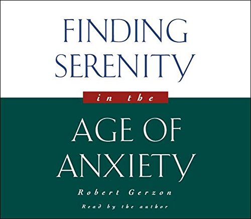 Finding Serenity in the Age of Anxiety - Click to Buy