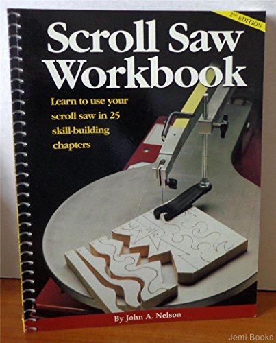Scroll Saw Workbook: Learn to Use Your Scroll Saw in 25 Skill-Building Chapters - Click to Buy