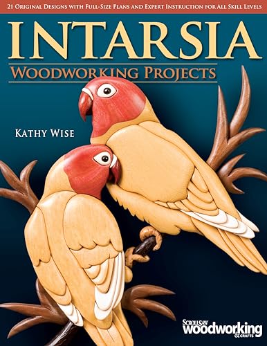 Intarsia Woodworking Projects: 21 Original Designs with Full-Size Plans and Expert Instruction for All Skill Levels (Fox Chapel Publishing) Learn How to Create Wood Inlay with Depth on Your Scroll Saw - Click to Buy