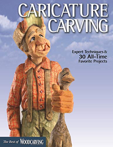 Caricature Carving (Best of WCI): Expert Techniques and 30 All-Time Favorite Projects