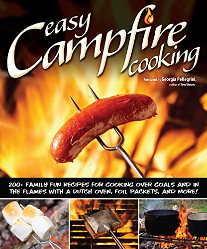 Easy Campfire Cooking: 200+ Family Fun Recipes for Cooking Over Coals and In the Flames with a Dutch Oven, Foil Packets, and More! - Click to Buy