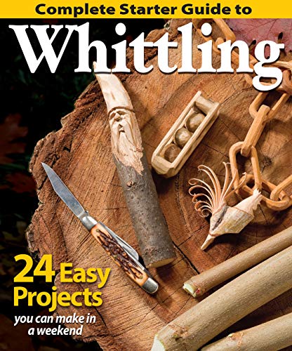 Complete Starter Guide to Whittling: 24 Easy Projects You Can Make in a Weekend (Fox Chapel Publishing) Beginner-Friendly Step-by-Step Instructions, Tips, and Ready-to-Carve Patterns for Toys & Gifts - Click to Buy