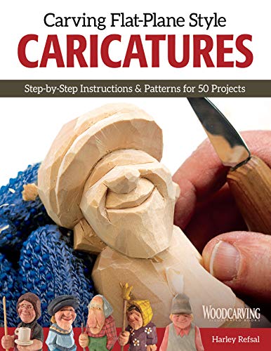 Carving Flat-Plane Style Caricatures: Step-by-Step Instructions & Patterns for 50 Projects - Click to Buy