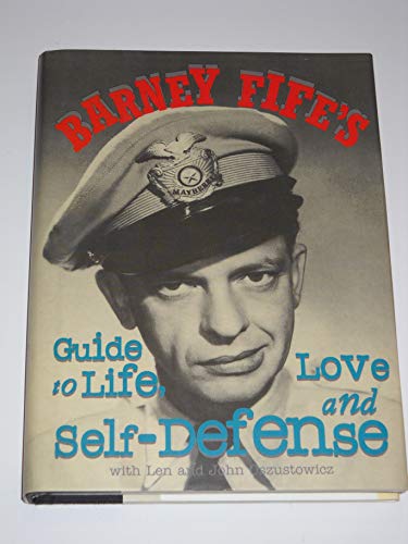 Barney Fife's Guide to Life Love and Self-Defense - Click to Buy