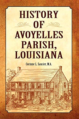 History of Avoyelles Parish, Louisiana (Parish Histories) - Click to Buy