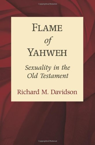 Flame of Yahweh: Sexuality in the Old Testament - Click to Buy