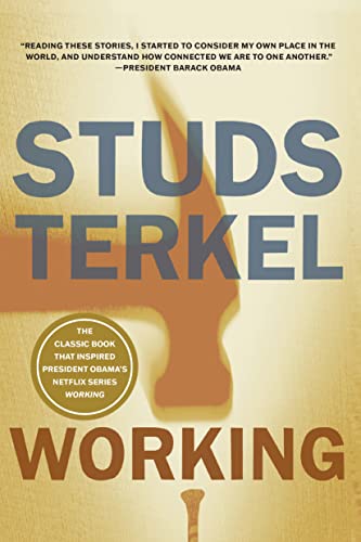 Working: People Talk About What They Do All Day and How They Feel About What They Do - Click to Buy