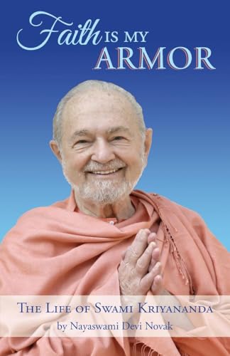 Faith Is My Armor: The Life of Swami Kriyananda - Click to Buy