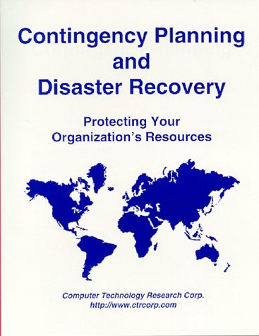 Contingency Planning and Disaster Recovery: Protecting Your Organization's Resources - Click to Buy