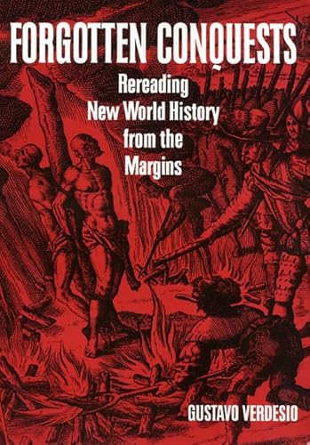 Forgotten Conquests: Rereading New World History from the Margins - Click to Buy