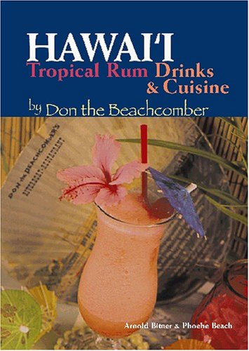 Hawaii Tropical Rum Drinks & Cuisine by Don the Beachcomber - Click to Buy