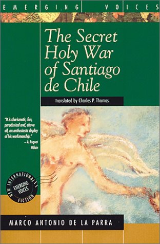 The Secret Holy War of Santiago de Chile (Emerging Voices (Paperback))