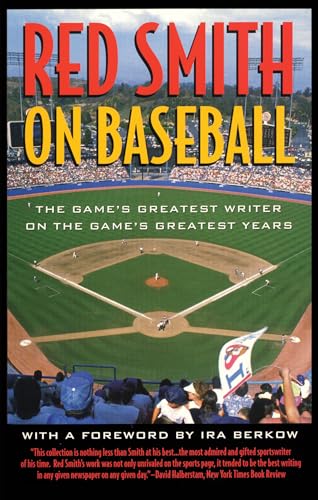 Red Smith on Baseball: The Game's Greatest Writer on the Game's Greatest Years - Click to Buy
