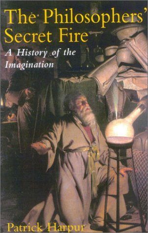 The Philosopher's Secret Fire: A History of the Imagination - Click to Buy