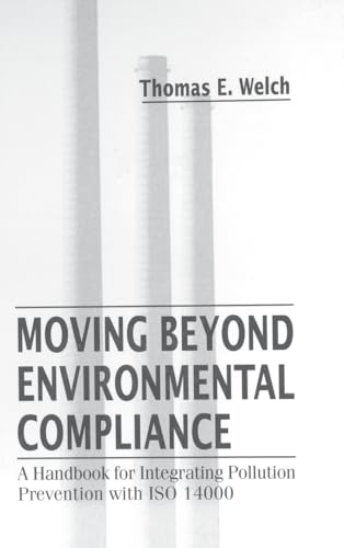 Moving Beyond Environmental Compliance: A Handbook for Integrating Pollution Prevention with ISO 14000