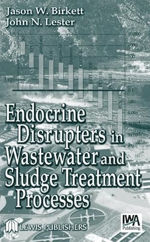 Endocrine Disrupters in Wastewater and Sludge Treatment Processes - Click to Buy