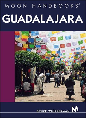 Guadalajara (Moon Handbooks) - Click to Buy