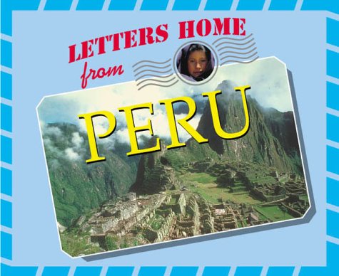 Letters Home From - Peru - Click to Buy