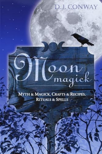 Moon Magick: Myth & Magic, Crafts & Recipes, Rituals & Spells (Llewellyn's Practical Magick) - Click to Buy