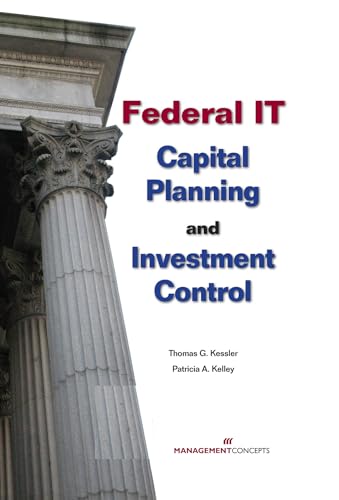 Federal IT Capital Planning and Investment Control (with CD)