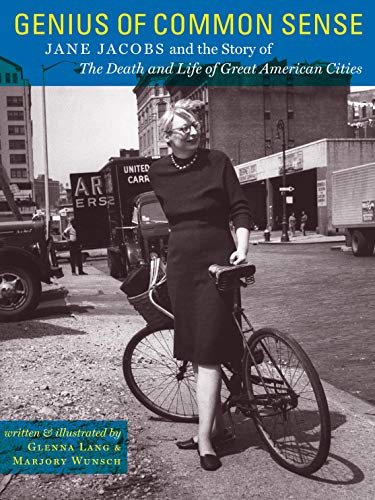 Genius of Common Sense: Jane Jacobs and the Story of the Death and Life of Great American Cities - Click to Buy