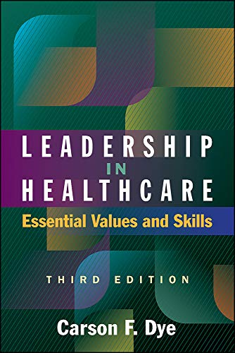 Leadership in Healthcare: Essential Values and Skills, Third Edition - Click to Buy