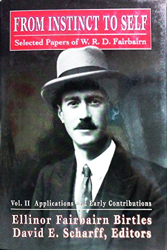 From Instinct to Self: Selected Papers of W.R.D. Fairbairn, Vol. 2 - Applications and Early Contributions (The Library of Object Relations) - Click to Buy