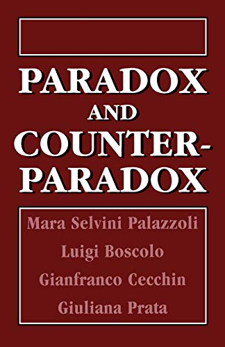 Paradox and Counterparadox: A New Model in the Therapy of the Family in Schizophrenic Transaction - Click to Buy