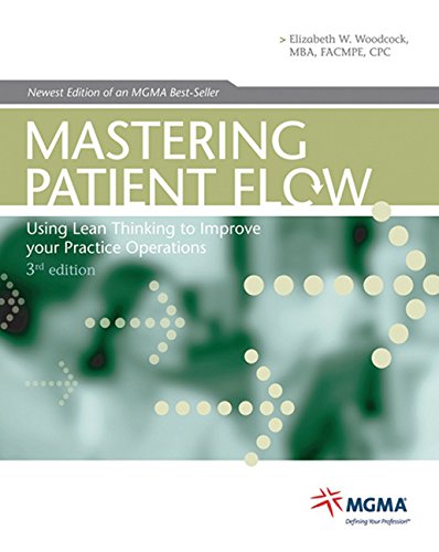 Mastering Patient Flow: Using Lean Thinking to Improve Your Practice Operations - Click to Buy
