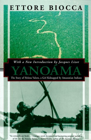 Yanoama: The Story of Helena Valero, a Girl Kidnapped by Amazonian Indians - Click to Buy
