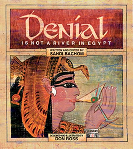 Denial Is Not A River In Egypt - Click to Buy