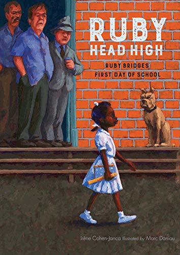 Ruby, Head High: Ruby Bridge's First Day of School - Click to Buy
