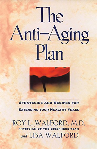 The Anti-Aging Plan: Strategies and Recipes for Extending Your Healthy Years, First Trade Edition - Click to Buy