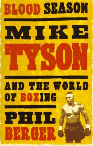 Blood Season: Mike Tyson and the World of Boxing Second Edition - Click to Buy