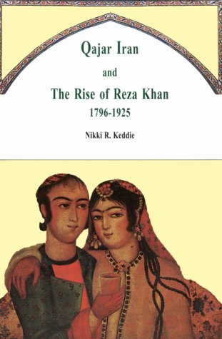 Qajar Iran and the Rise of Reza Khan 1796-1925 - Click to Buy