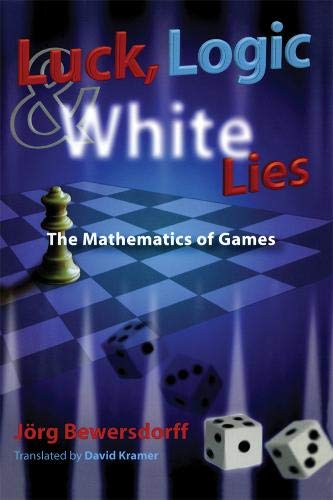 Luck, Logic, and White Lies: The Mathematics of Games - Click to Buy