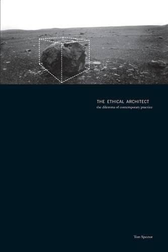 The Ethical Architect: the dilemma of contemporary practice