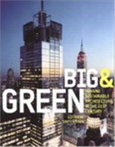 Big and Green: Sustainable Skyscrapers for the Twenty-First Century - Click to Buy