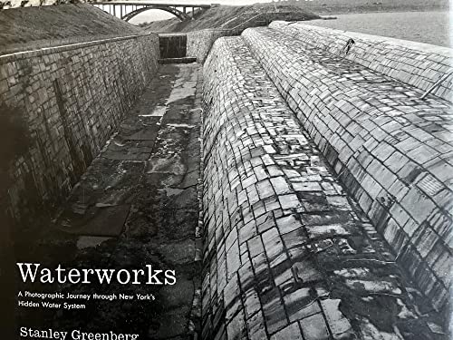 Waterworks: A Photographic Journey through New York's Hidden Water System - Click to Buy