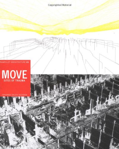 Move: Sites of Trauma. PA 23 (Pamphlet Architecture #23) - Click to Buy