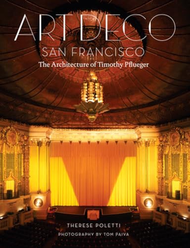 Art Deco San Francisco: The Architecture of Timothy Pflueger - Click to Buy