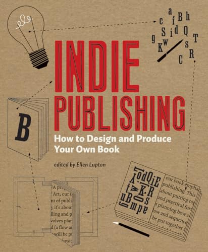 Indie Publishing: How to Design and Produce Your Own Book - Click to Buy
