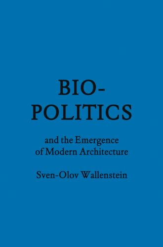 Bio-Politics and the Emergence of Modern Architecture - Click to Buy
