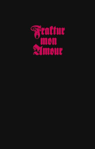 Fraktur mon Amour - Click to Buy