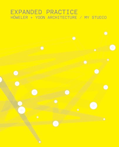 Expanded Practice: Howeler and Yoon Architecture / MY Studio - Click to Buy