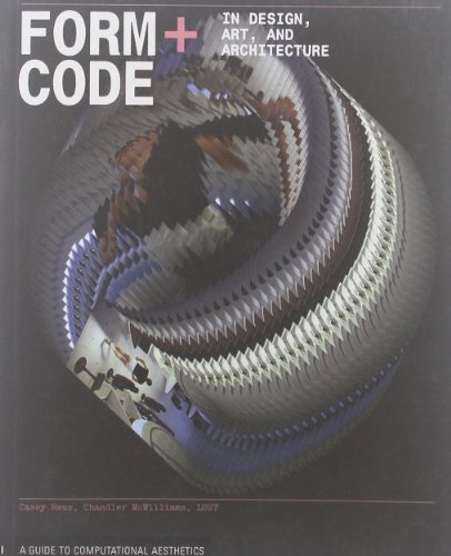 Form+Code in Design, Art, and Architecture: Introductory book for digital design and media arts - Click to Buy