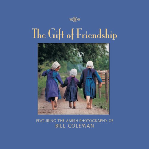 The Gift of Friendship: Featuring the Photographs of Bill Coleman - Click to Buy
